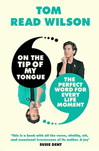 On the Tip of My Tongue: The perfect word for every life moment [Hardcover]