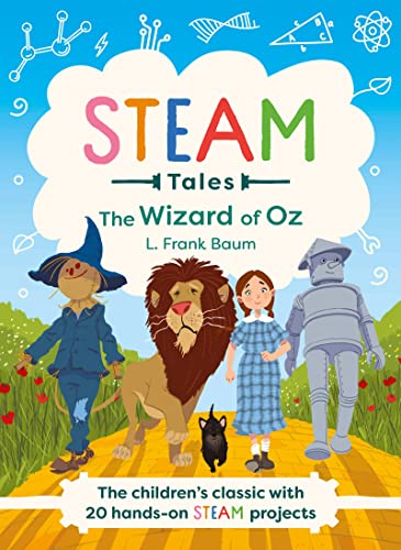 STEAM Tales - The Wizard of Oz: The children's classic with 20 hands-on STEAM ac [Hardcover]