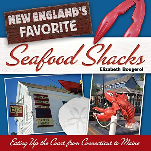 Ne England's Favorite Seafood Shacks Eating Up the Coast from Connecticut to M [Paperback]