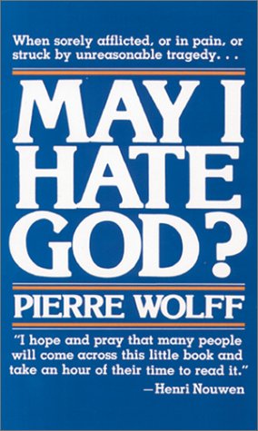 May I Hate God? [Paperback]