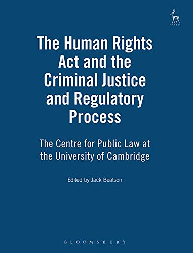 The Human Rights Act and the Criminal Justice and Regulatory Process The Centre [Paperback]