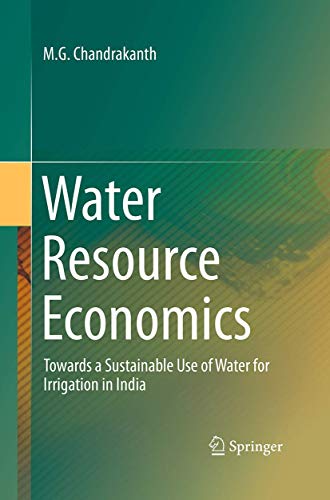 Water Resource Economics: Towards a Sustainable Use of Water for Irrigation in I [Paperback]