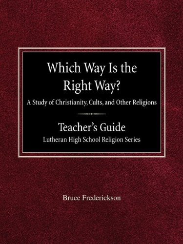 Which Way Is The Right Way  A Study Of Christianity, Cults And Other Religions  [Paperback]