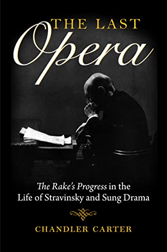 The Last Opera &ltI&gtThe Rake's Progress</I> in the Life of Stravinsky [Paperback]