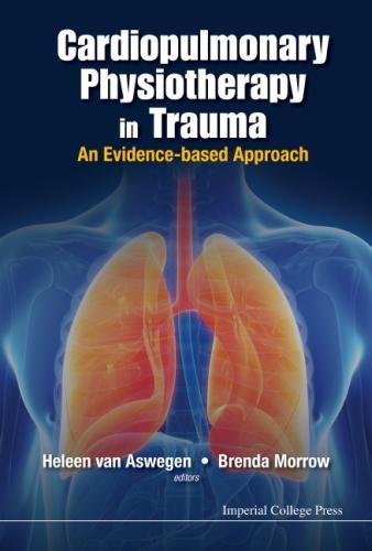 Cardiopulmonary Physiotherapy In Trauma An Evidence-Based Approach [Hardcover]