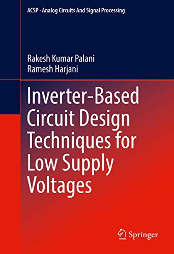 Inverter-Based Circuit Design Techniques for Low Supply Voltages [Hardcover]