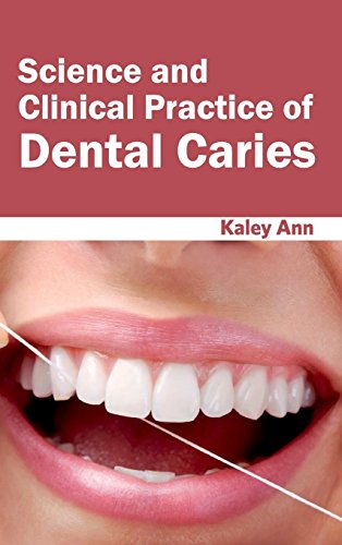 Science And Clinical Practice Of Dental Caries [Hardcover]