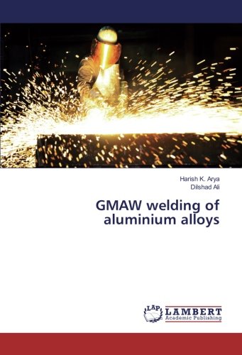 Gma Welding Of Aluminium Alloys [Paperback]