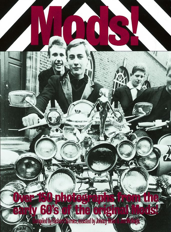 Mods!: Over 150 Photographs from the Early '60's of the Original Mods! [Paperback]