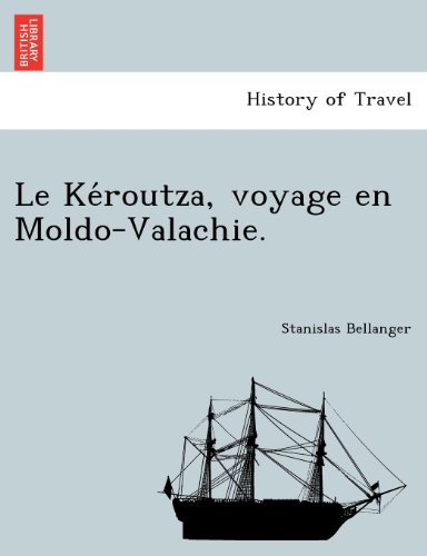 Le Keroutza, Voyage En Moldo-Valachie. (french Edition) [Paperback]