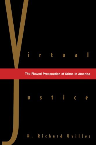 Virtual Justice The Flaed Prosecution of Crime in America [Paperback]