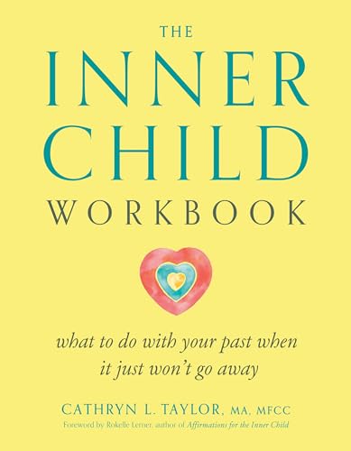 The Inner Child Workbook: What to Do with Your Past When It Just Won't Go Away [Paperback]