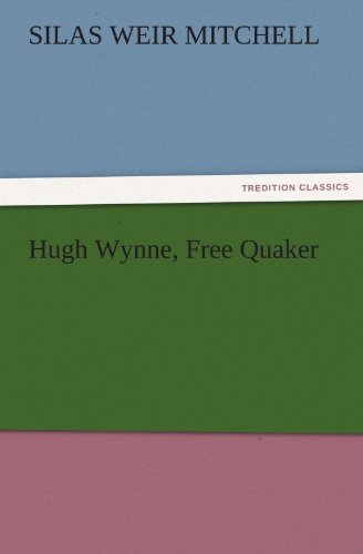 Hugh Wynne, Free Quaker [Paperback]