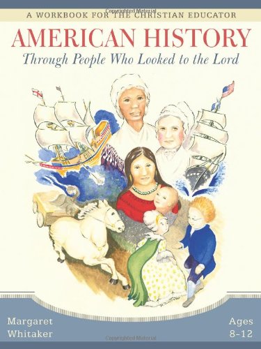 American History Through People Who Looked To The Lord [Paperback]