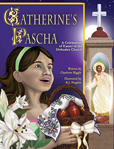 Catherine's Pascha A Celebration Of Easter In The Orthodox Church [Hardcover]