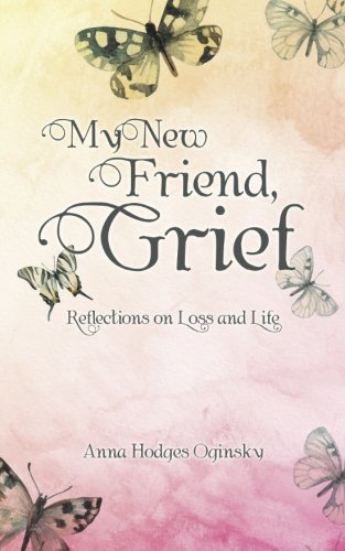 My Ne Friend, Grief Reflections On Loss And Life [Paperback]