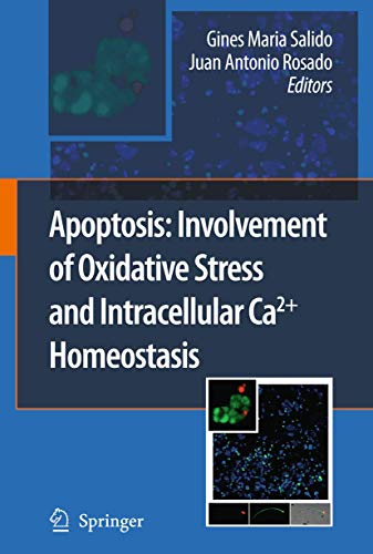 Apoptosis: Involvement of Oxidative Stress and Intracellular Ca2+ Homeostasis [Hardcover]