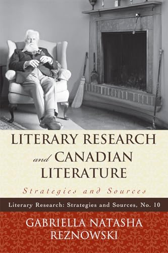 Literary Research and Canadian Literature: Strategies and Sources [Paperback]