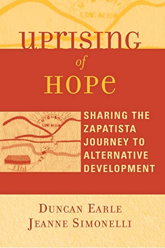 Uprising of Hope Sharing the Zapatista Journey to Alternative Development [Paperback]