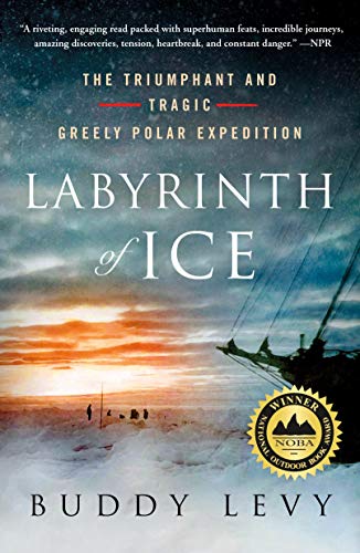 Labyrinth of Ice: The Triumphant and Tragic G