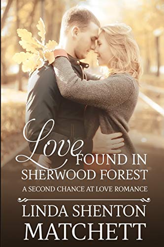 Love Found in Sherood Forest  A Second Chance at Love [Paperback]