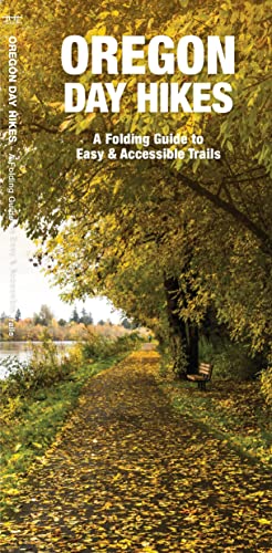 Oregon Day Hikes: A Folding Guide to Easy & Accessible Trails [Pamphlet]