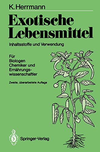 Exotische Lebensmittel: Inhaltsstoffe und Verwendung; Fr Biologen, Chemiker und [Paperback]