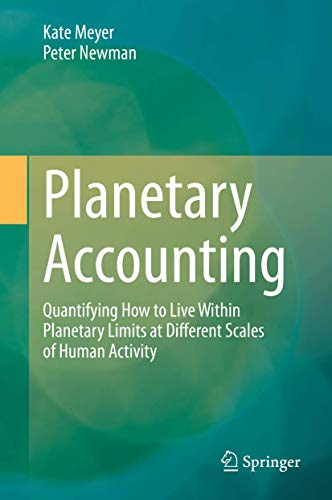 Planetary Accounting: Quantifying How to Live Within Planetary Limits at Differe [Hardcover]