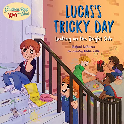 Chicken Soup For the Soul KIDS: Lucas's Tricky Day: Looking on the Bright Side [Hardcover]