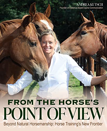 From the Horse's Point of View: Beyond Natural Horsemanship: Horse Training's Ne [Paperback]