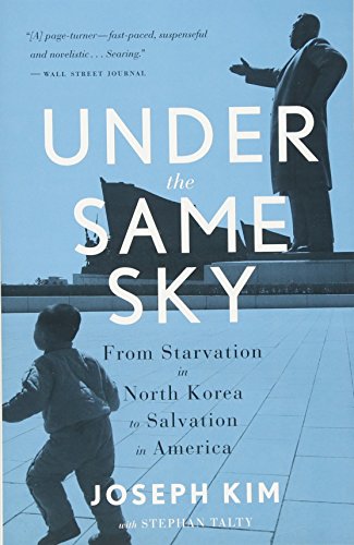 Under the Same Sky: From Starvation in North Korea to Salvation in America [Paperback]