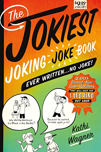 The Jokiest Joking Joke Book Ever Written . . . No Joke!: 2,001 Brand-New Side-S [Paperback]