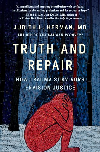 Truth and Repair: How Trauma Survivors Envision Justice [Hardcover]