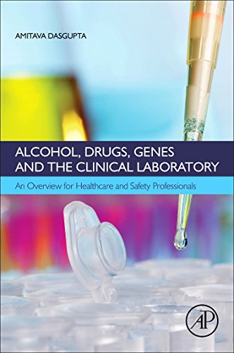 Alcohol, Drugs, Genes and the Clinical Laboratory An Overvie for Healthcare an [Paperback]