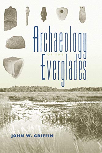 Archaeology Of The Everglades (florida Museum Of Natural History Ripley P. Bull [Paperback]