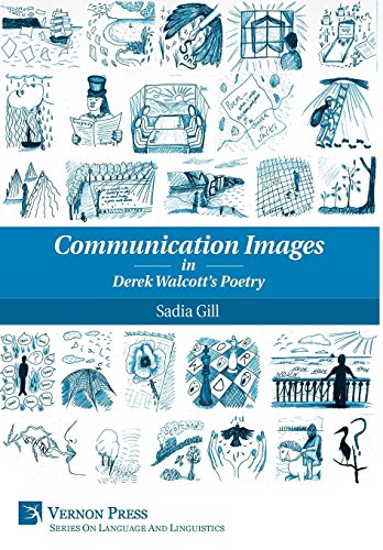 Communication Images In Derek Walcott's Poetry (vernon Series In Language And Li [Hardcover]