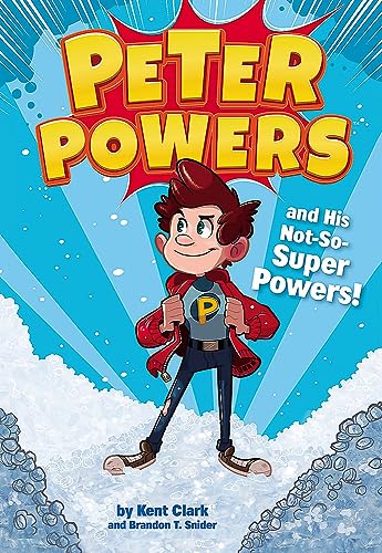 Peter Powers and His Not-So-Super Powers! [Hardcover]