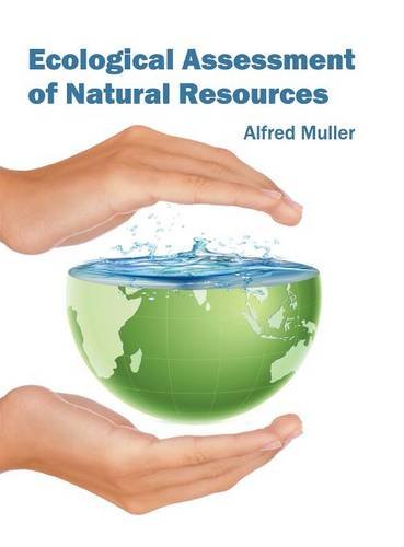 Ecological Assessment of Natural Resources [Hardcover]