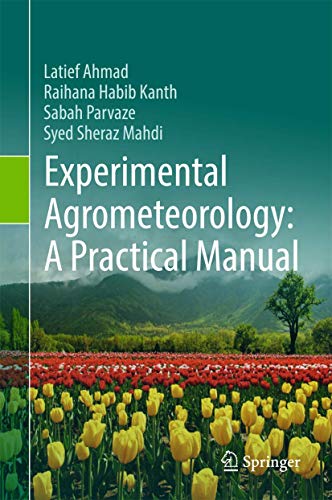 Experimental Agrometeorology: A Practical Manual [Hardcover]