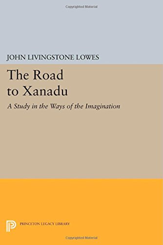 The Road to Xanadu A Study in the Ways of the Imagination [Paperback]