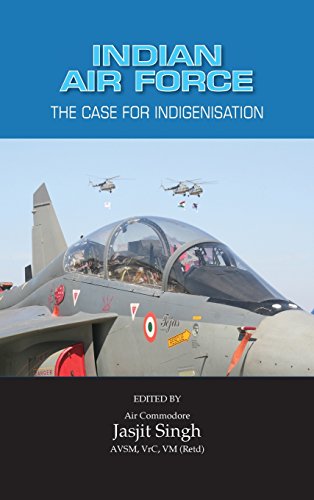 Indian Air Force The Case For Indigenisation [Hardcover]