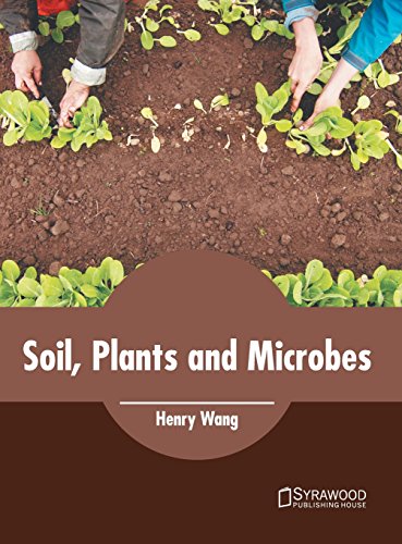 Soil, Plants and Microbes [Hardcover]