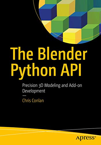 The Blender Python API: Precision 3D Modeling and Add-on Development [Paperback]