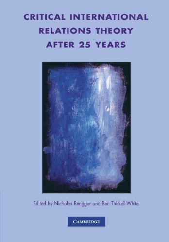 Critical International Relations Theory after 25 Years [Paperback]