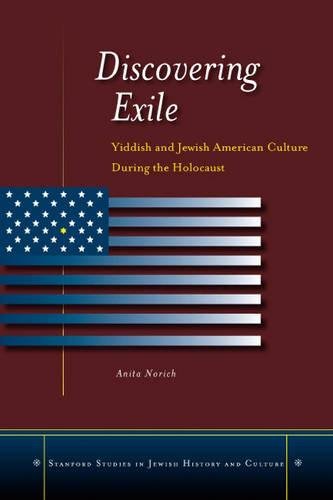 Discovering Exile Yiddish and Jewish American Culture During the Holocaust [Hardcover]