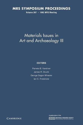 Materials Issues in Art and Archaeology III Volume 267 [Paperback]