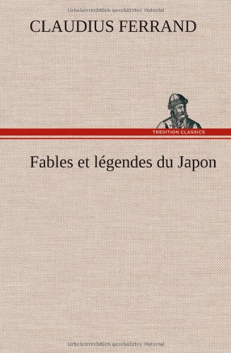 Fables Et Legendes Du Japon (french Edition) [Hardcover]