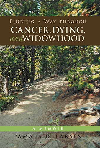 Finding A Way Through Cancer, Dying, And Widohood A Memoir [Hardcover]