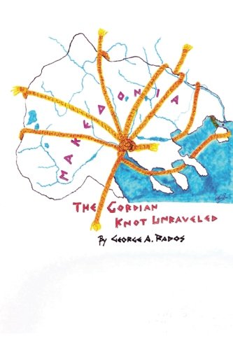 Makedonia The Gordian Knot Unraveled [Paperback]