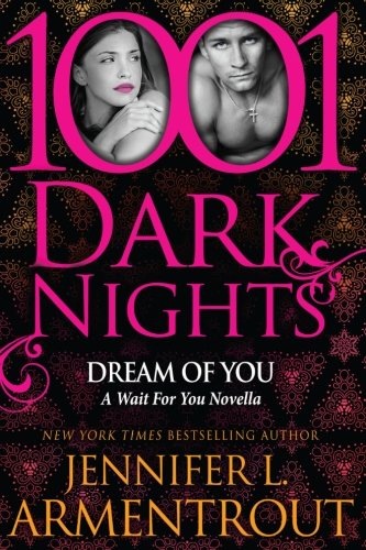 Dream Of You A Wait For You Novella (1001 Dark Nights) [Paperback]